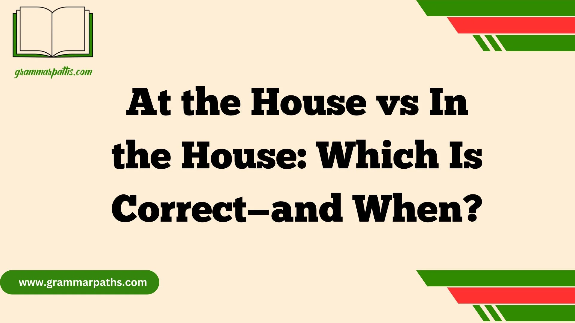 At the House vs In the House