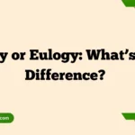Elegy or Eulogy: What’s the Difference?