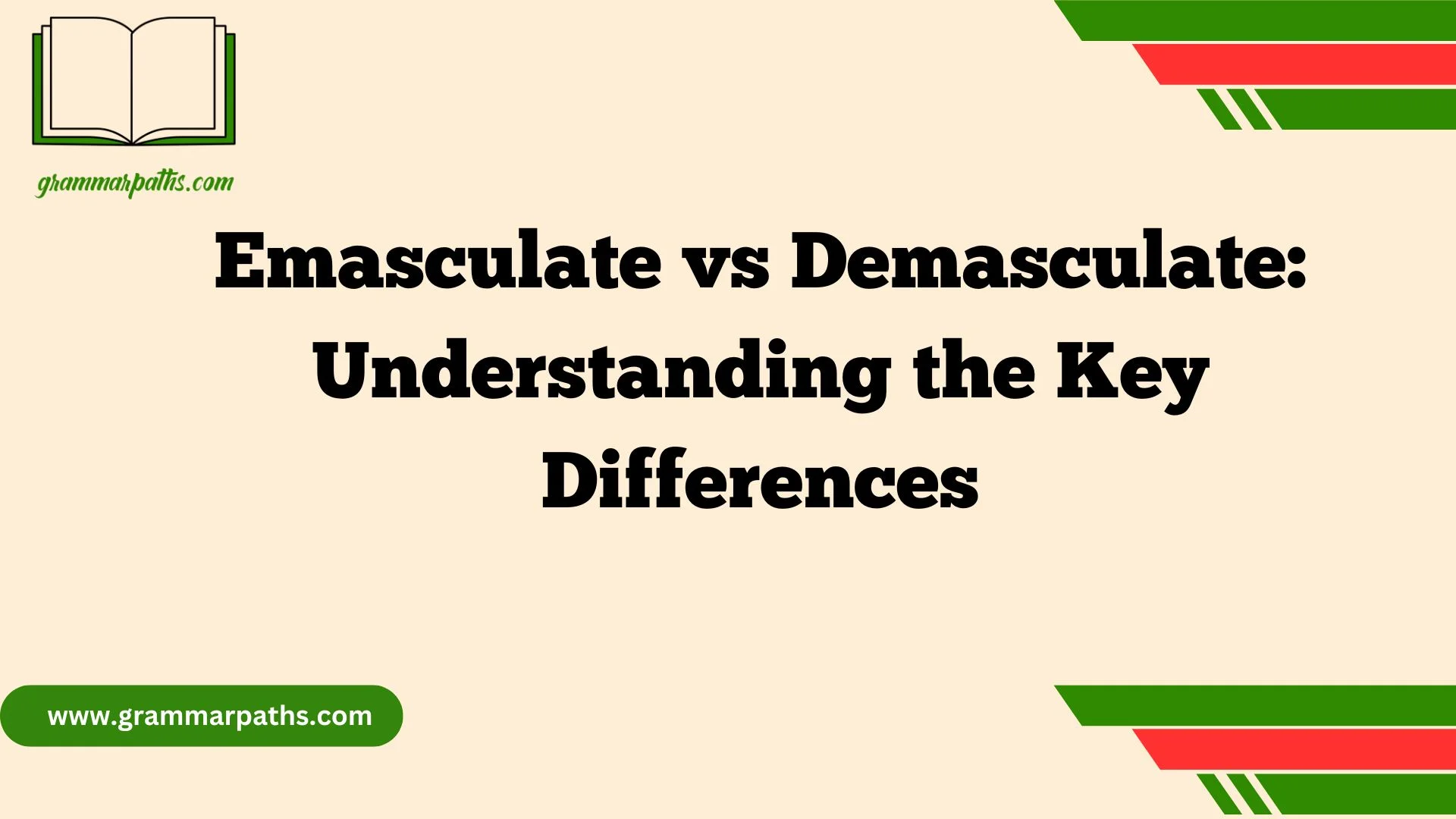 Emasculate vs Demasculate: Understanding the Key Differences