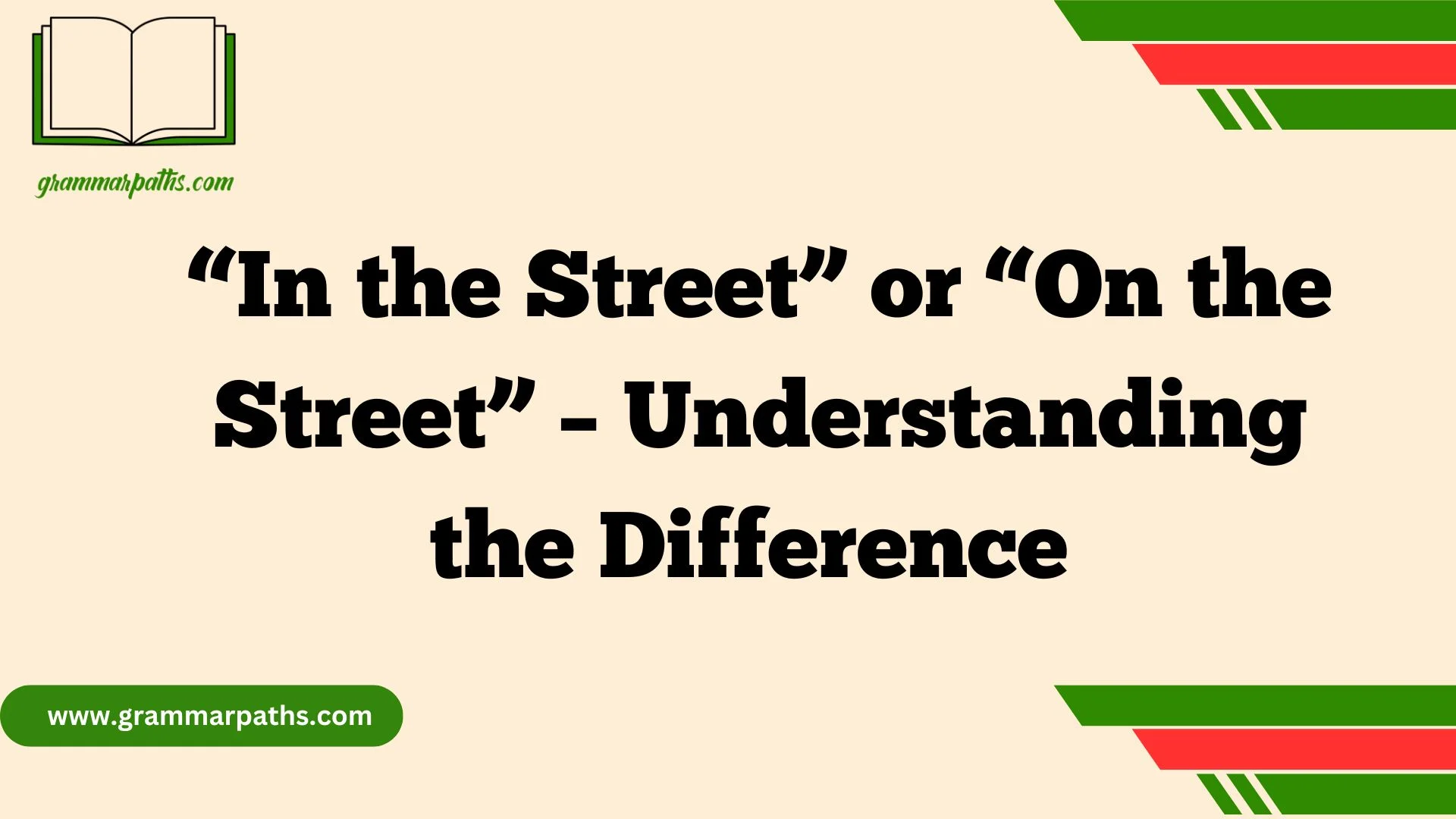 “In the Street” or “On the Street” – Understanding the Difference