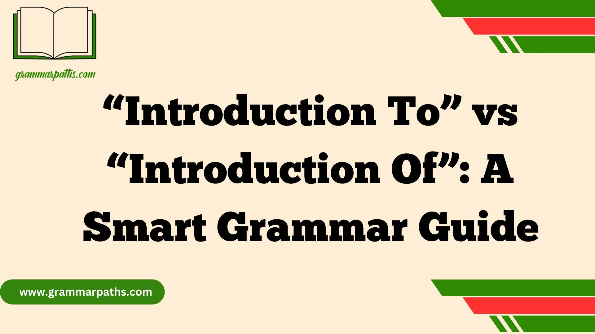 “Introduction To” vs “Introduction Of”: A Smart Grammar Guide