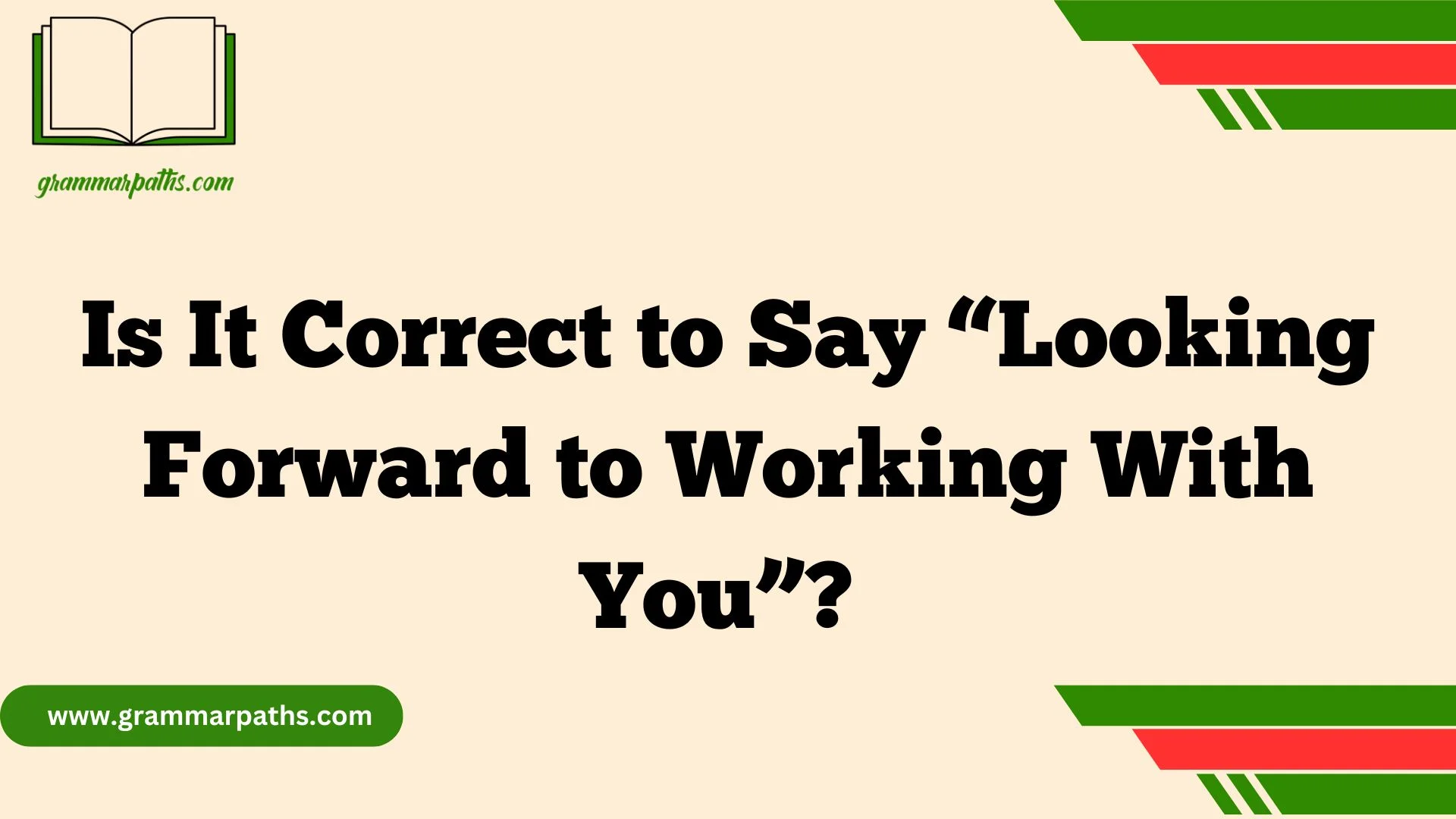 Is It Correct to Say “Looking Forward to Working With You”?