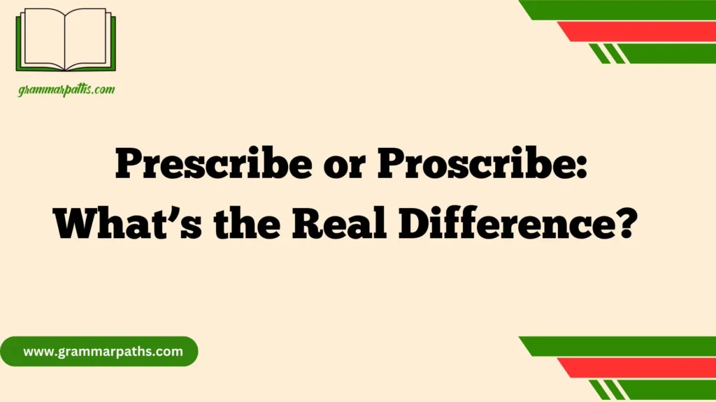 Prescribe or Proscribe