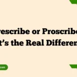 Prescribe or Proscribe