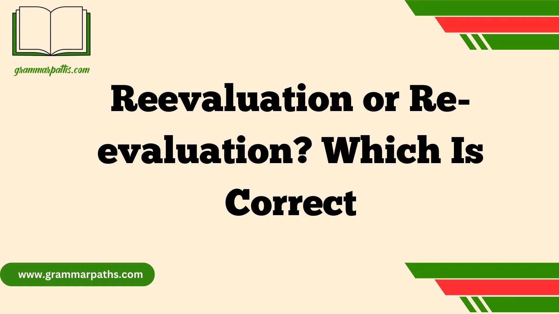 Reevaluation or Re-evaluation? Which Is Correct