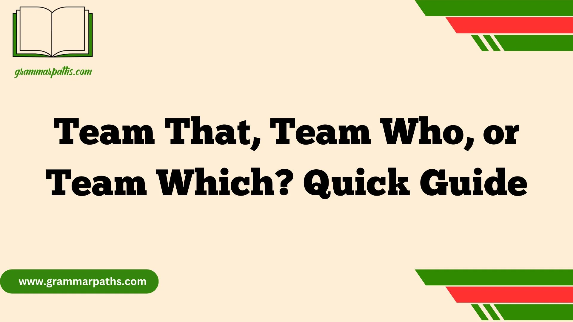 Team That, Team Who, or Team Which? Quick Guide