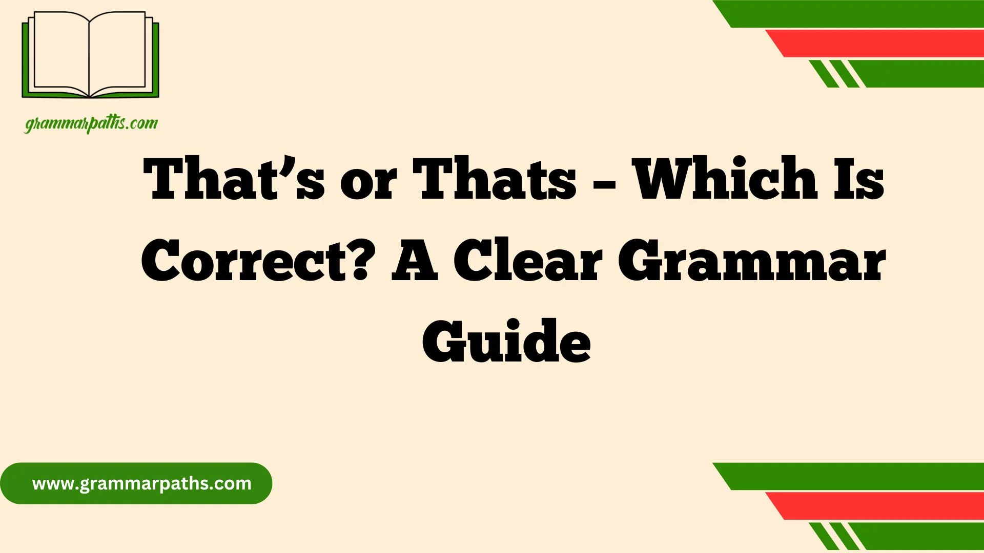 That’s or Thats – Which Is Correct? A Clear Grammar Guide