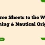 “Three Sheets to the Wind: Meaning & Nautical Origins”