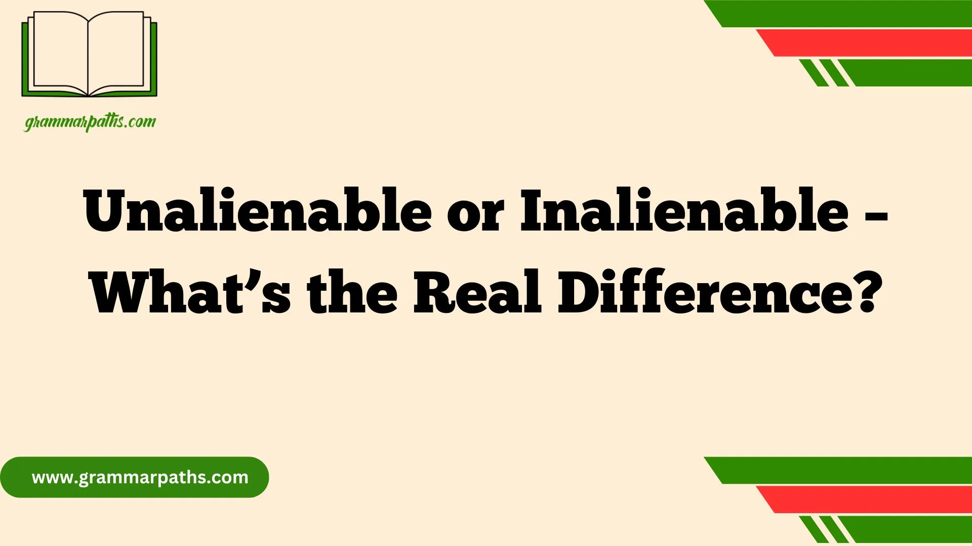 Unalienable or Inalienable – What’s the Real Difference?