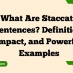 What Are Staccato Sentences? Definition, Impact, and Powerful Examples