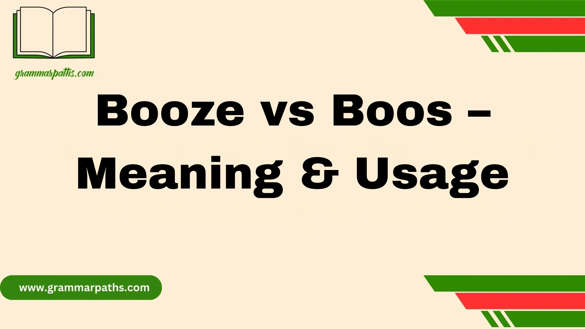 Booze vs Boos – Meaning & Usage