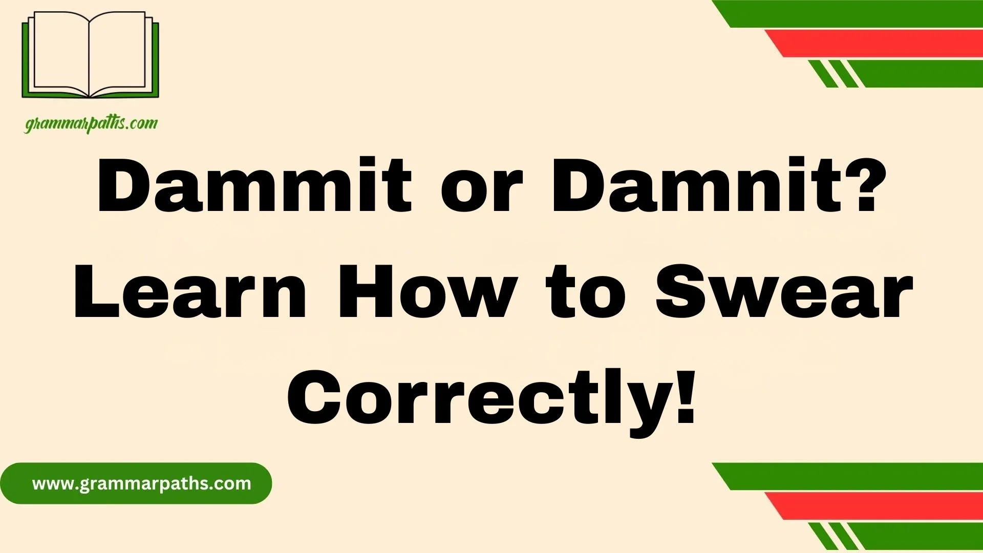 Dammit or Damnit? Learn How to Swear Correctly!