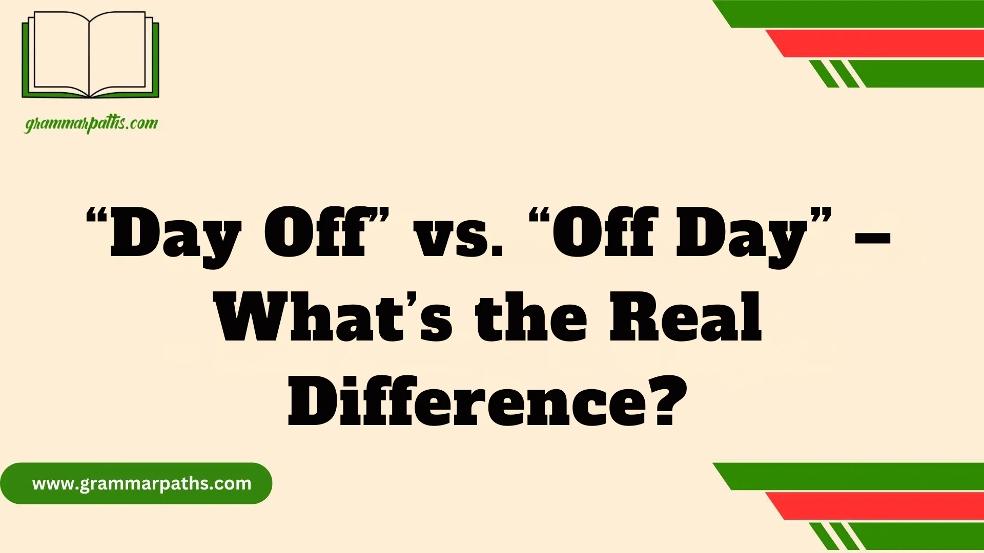 “Day Off” vs. “Off Day” – What’s the Real Difference?