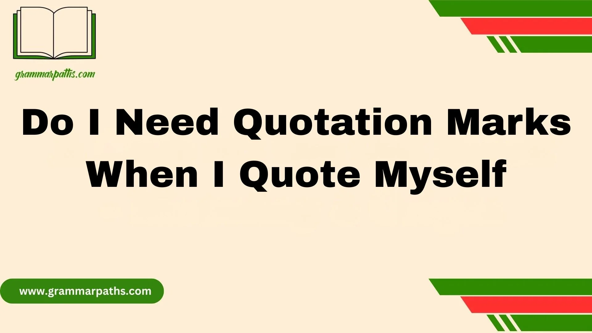 Do I Need Quotation Marks When I Quote Myself?