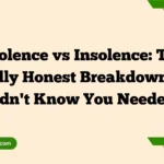 Indolence vs Insolence: The Brutally Honest Breakdown You Didn't Know You Needed