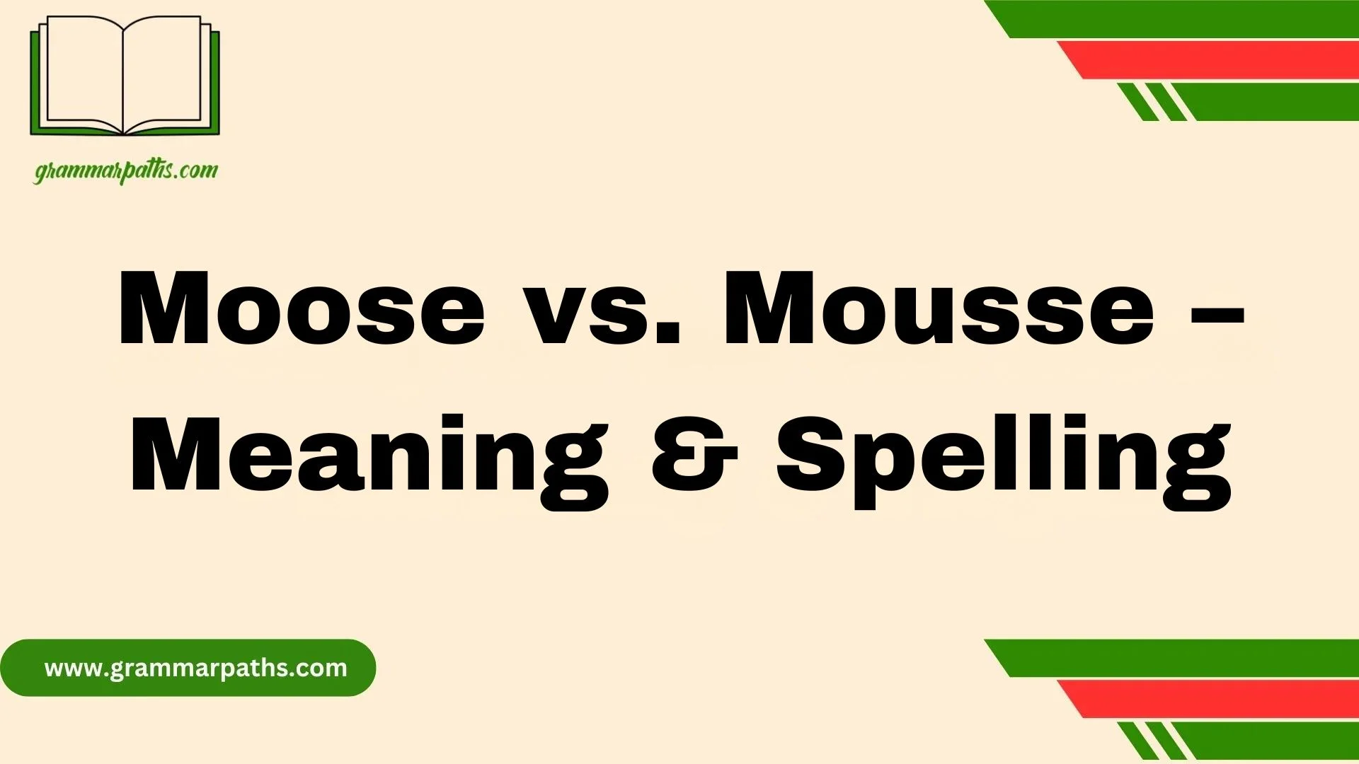 Moose vs. Mousse – Meaning & Spelling