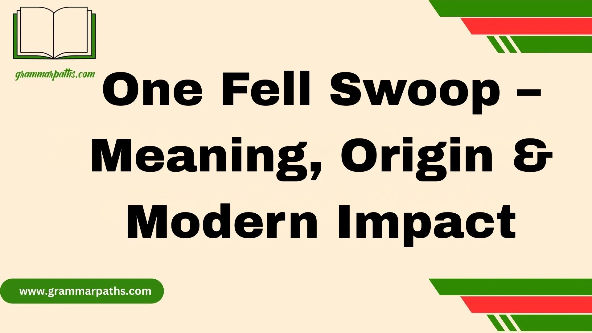 One Fell Swoop – Meaning, Origin & Modern Impact