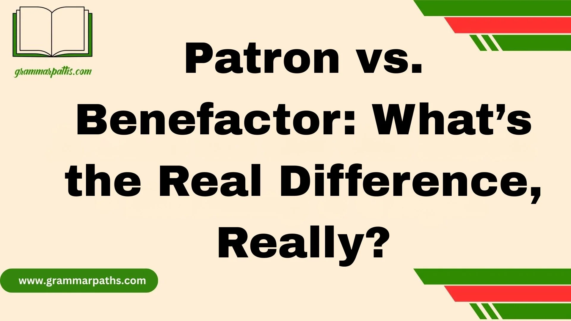 Patron vs. Benefactor: What’s the Real Difference, Really?