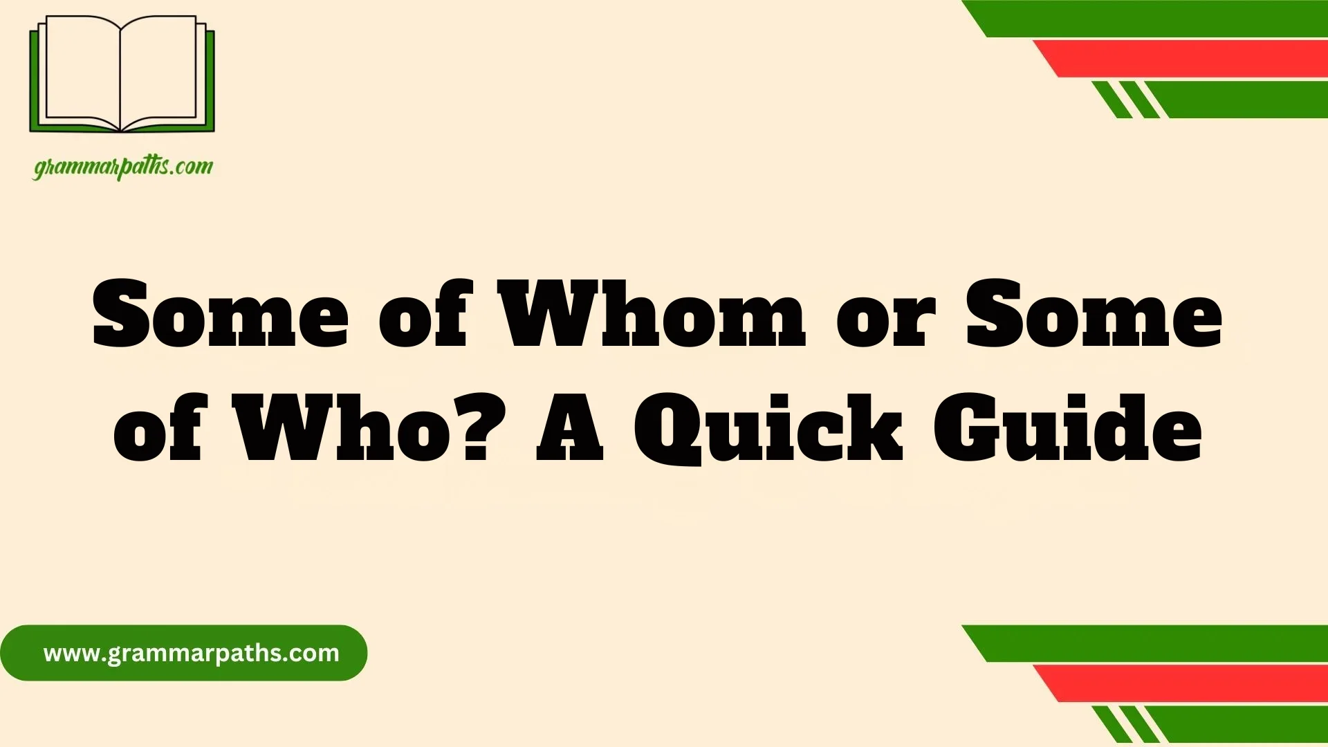 Some of Whom or Some of Who? A Quick Guide