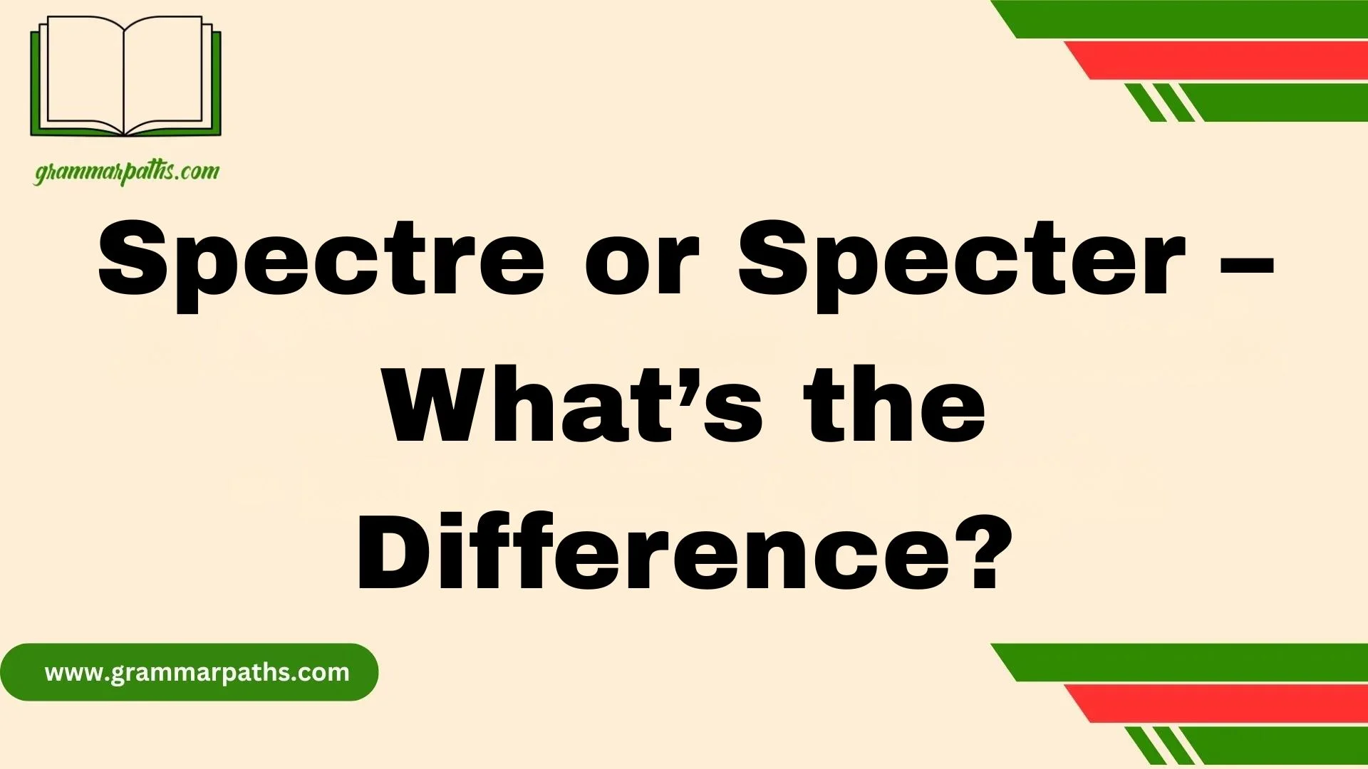 Spectre or Specter – What’s the Difference?
