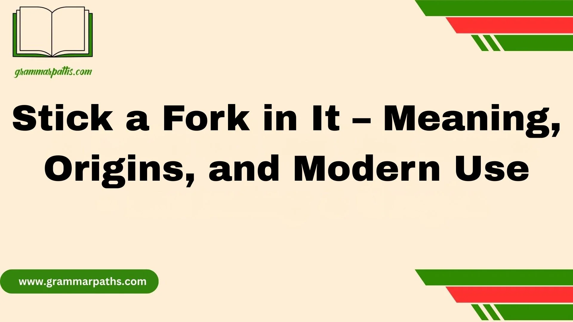 Stick a Fork in It – Meaning, Origins, and Modern Use