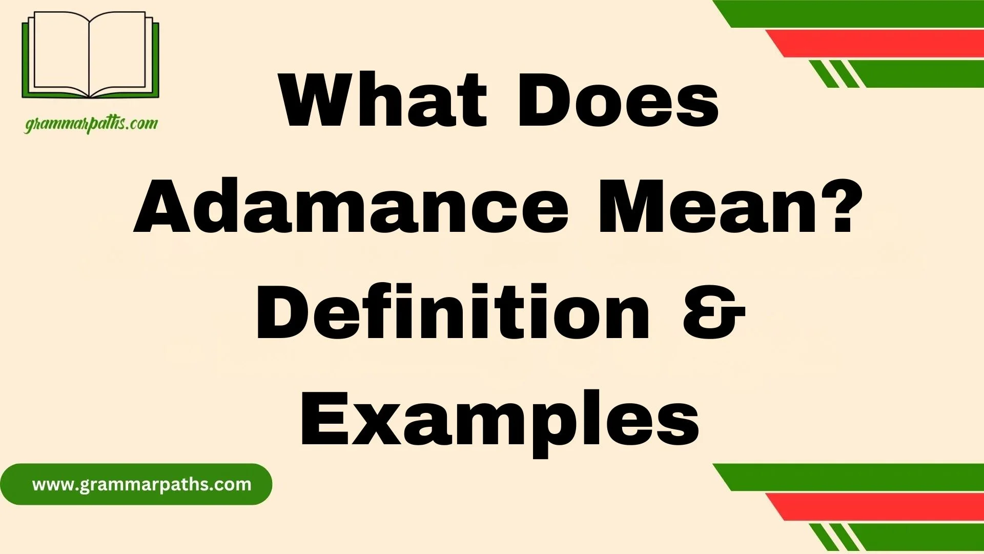 What Does Adamance Mean? Definition & Examples