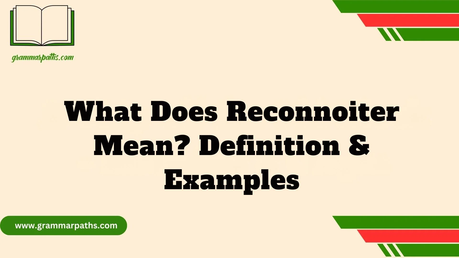 What Does Reconnoiter Mean? Definition & Examples