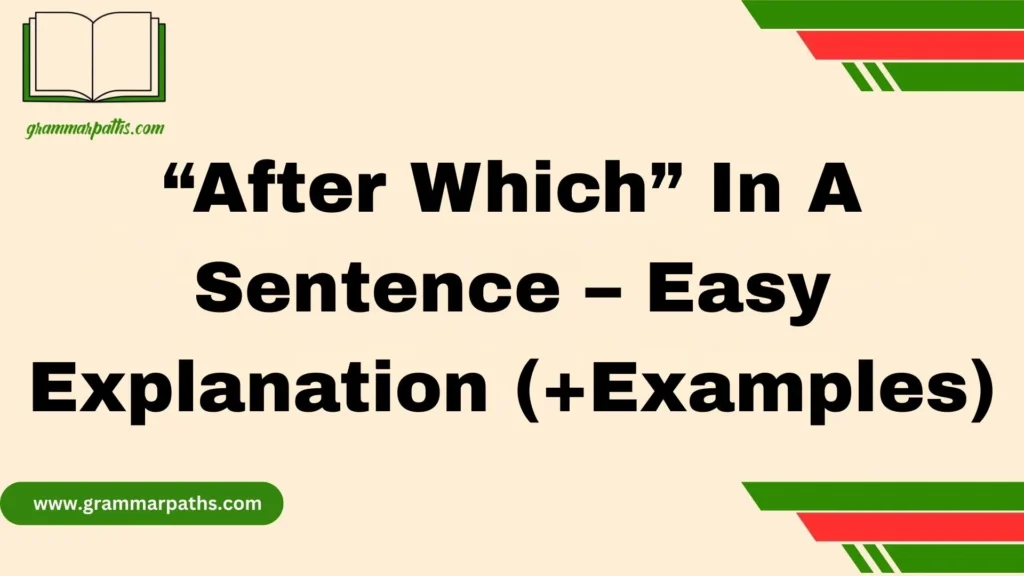 “After Which” In A Sentence