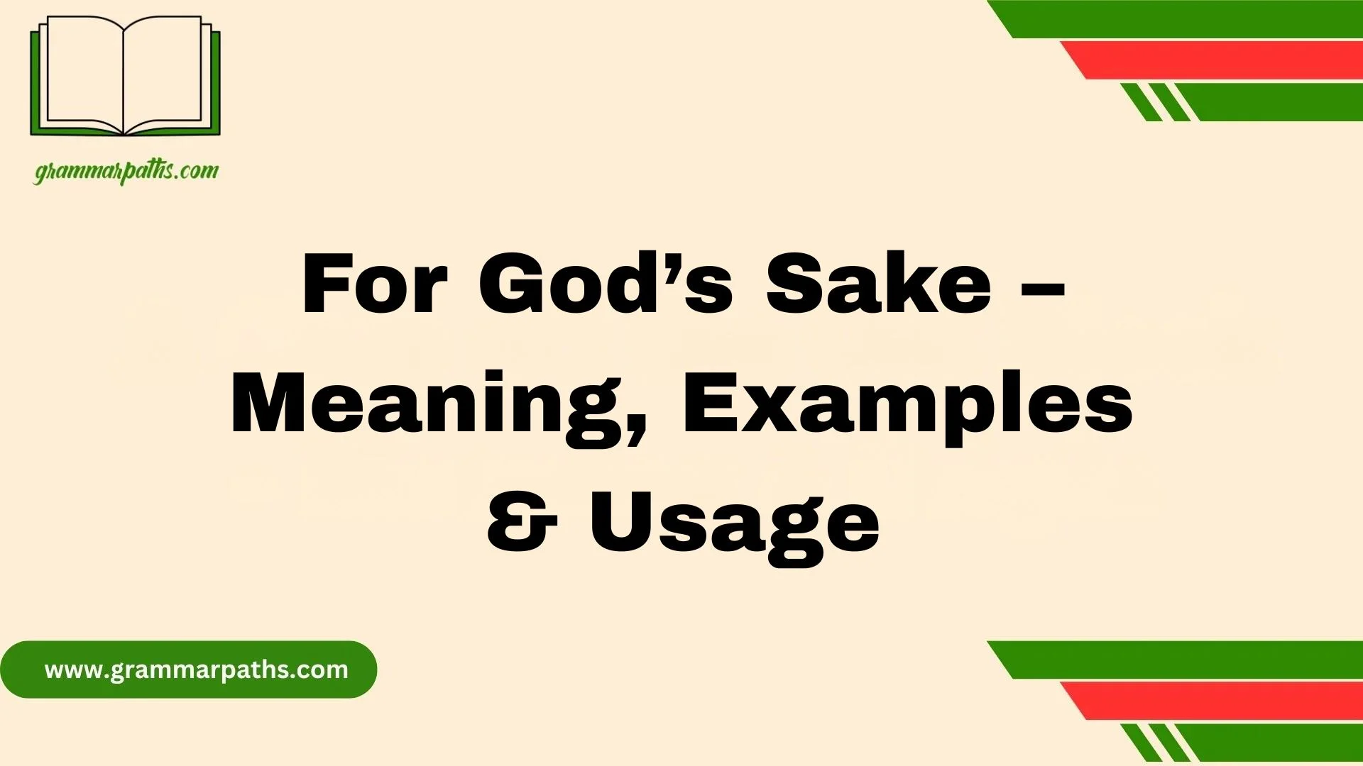 For God’s Sake – Meaning, Examples & Usage