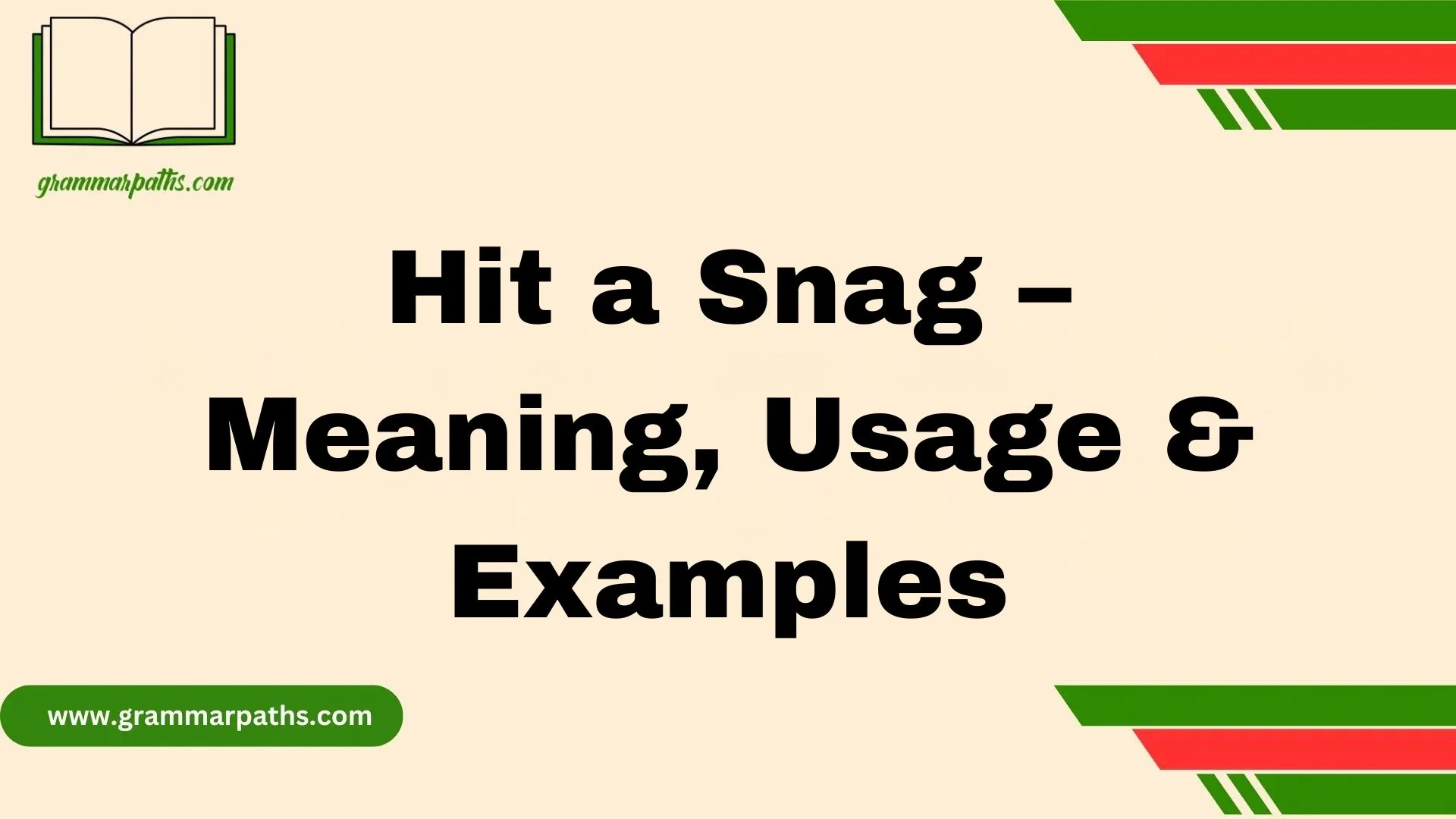 Hit a Snag – Meaning, Usage & Examples