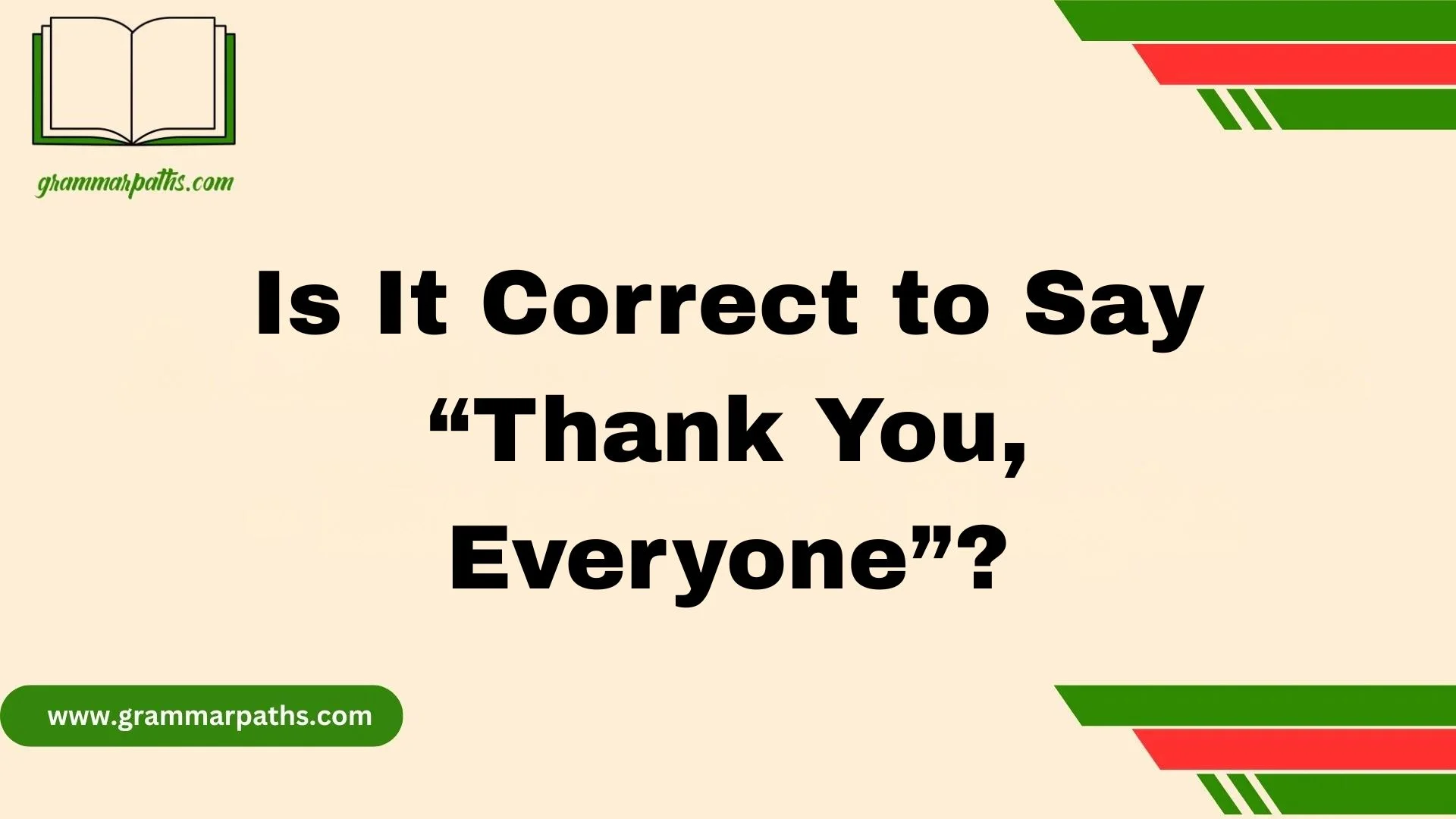 Is It Correct to Say “Thank You, Everyone”?
