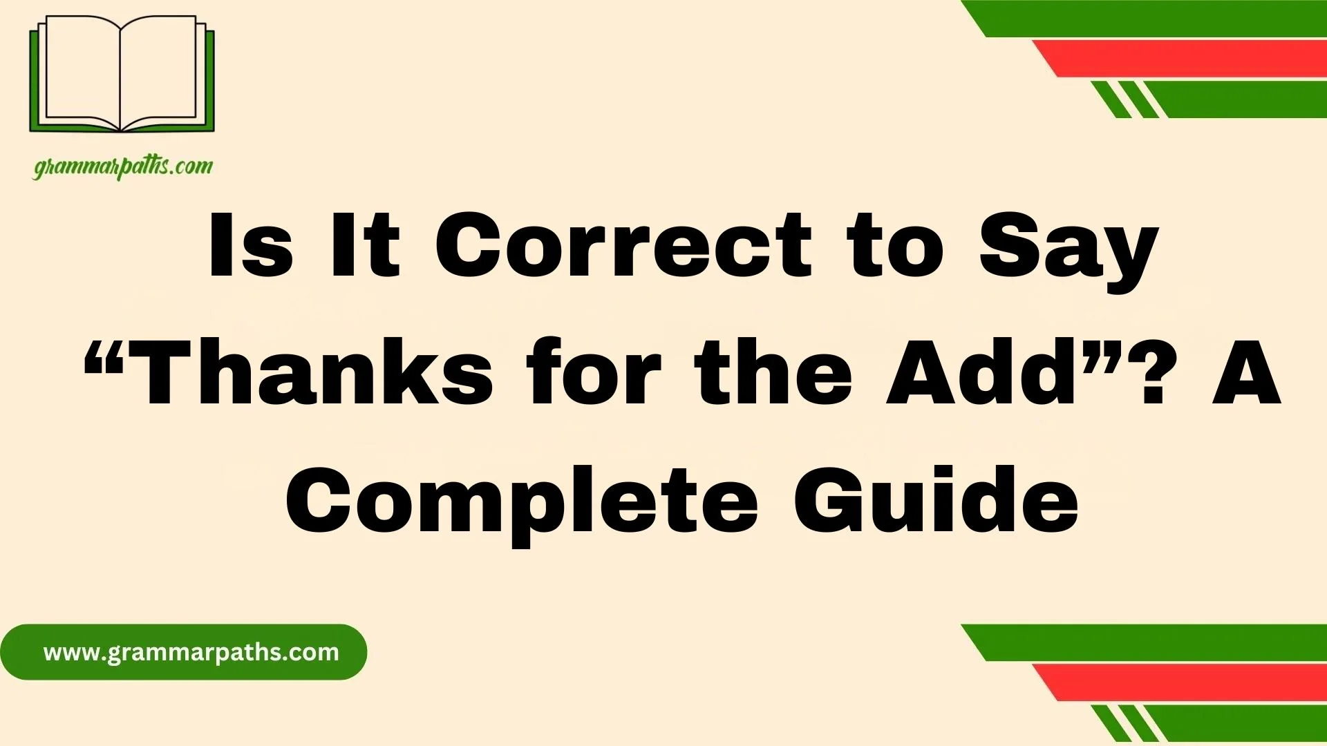 Is It Correct to Say “Thanks for the Add”? A Complete Guide