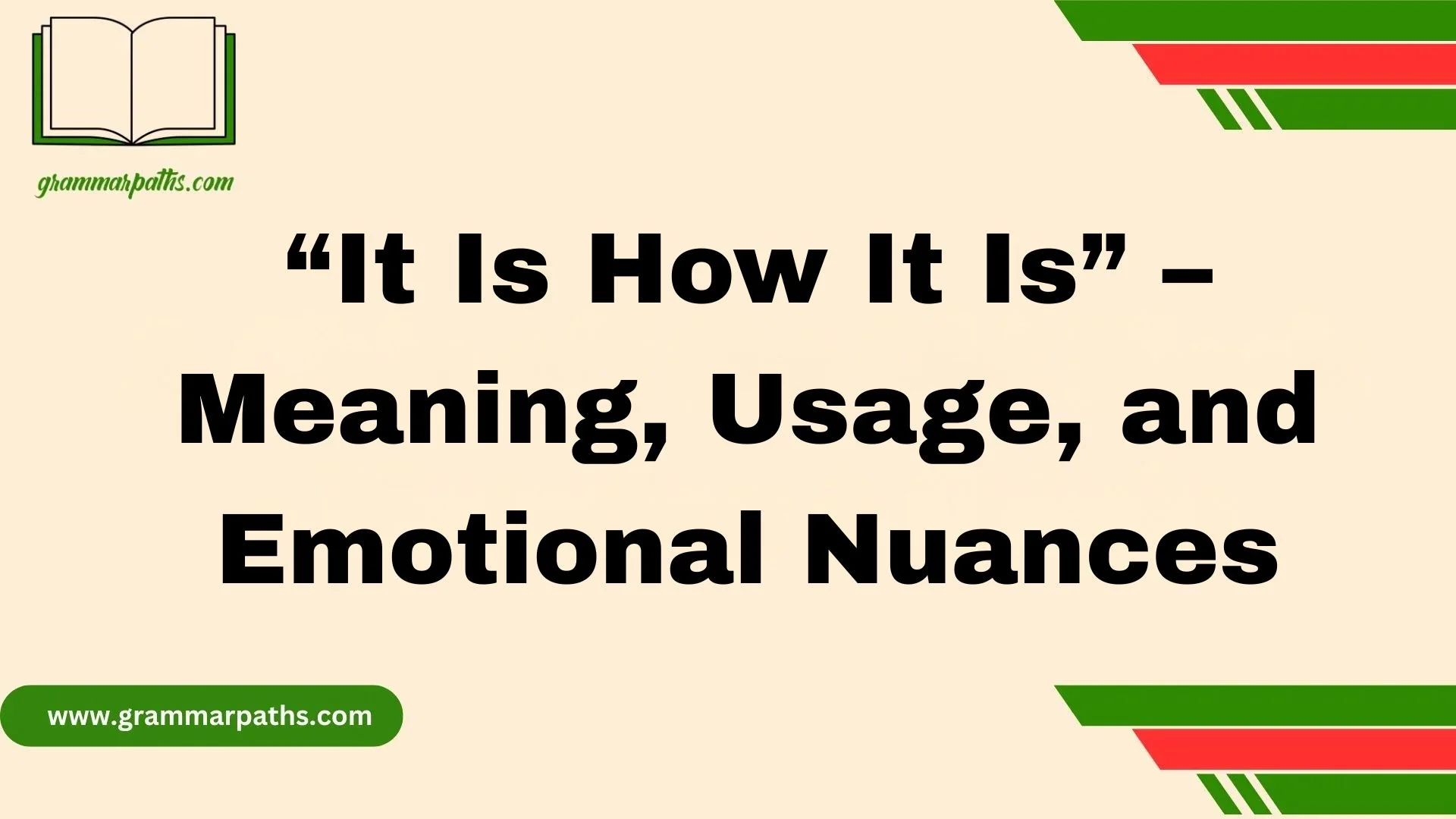 “It Is How It Is” – Meaning, Usage, and Emotional Nuances