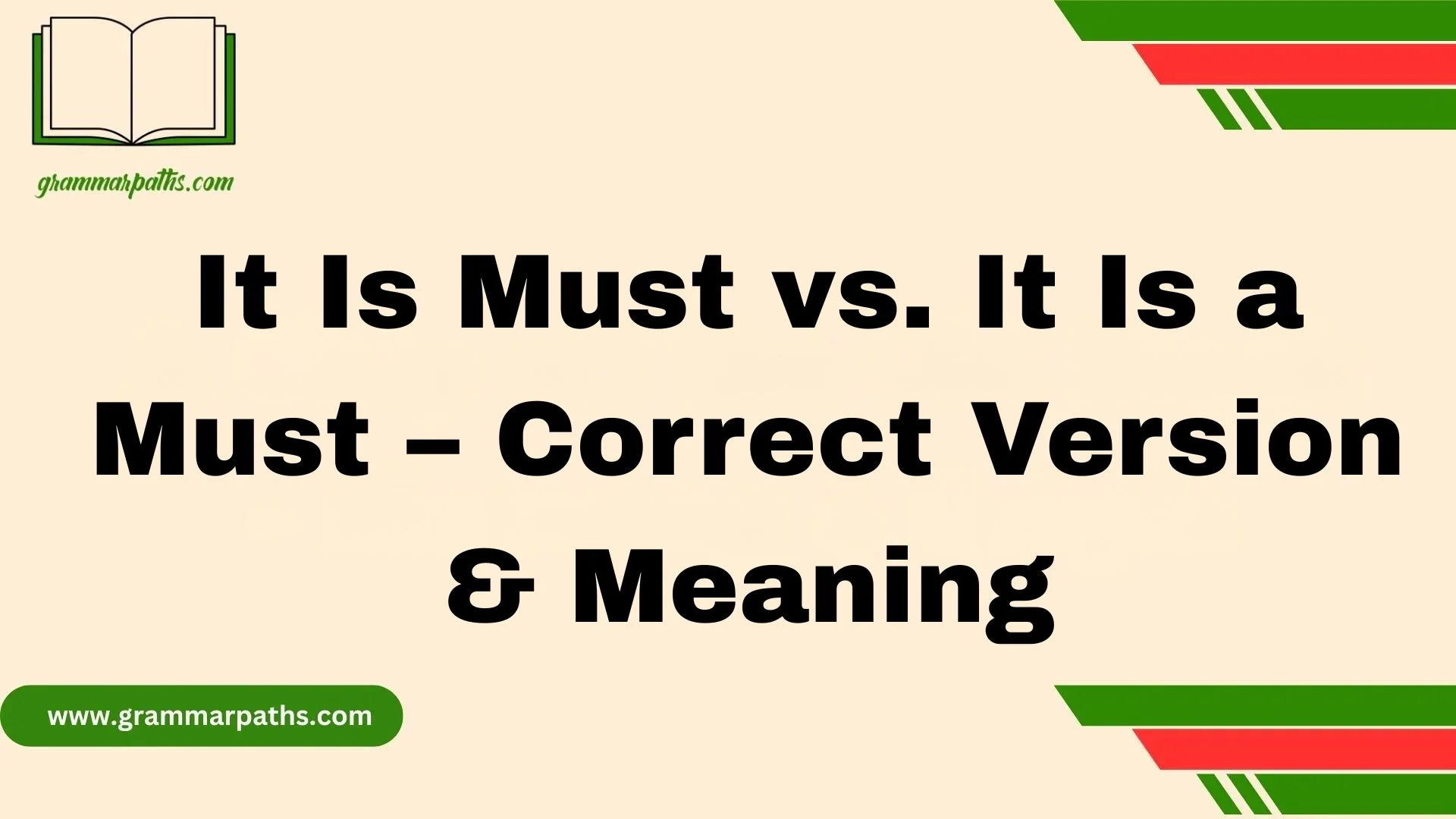 It Is Must vs. It Is a Must – Correct Version & Meaning