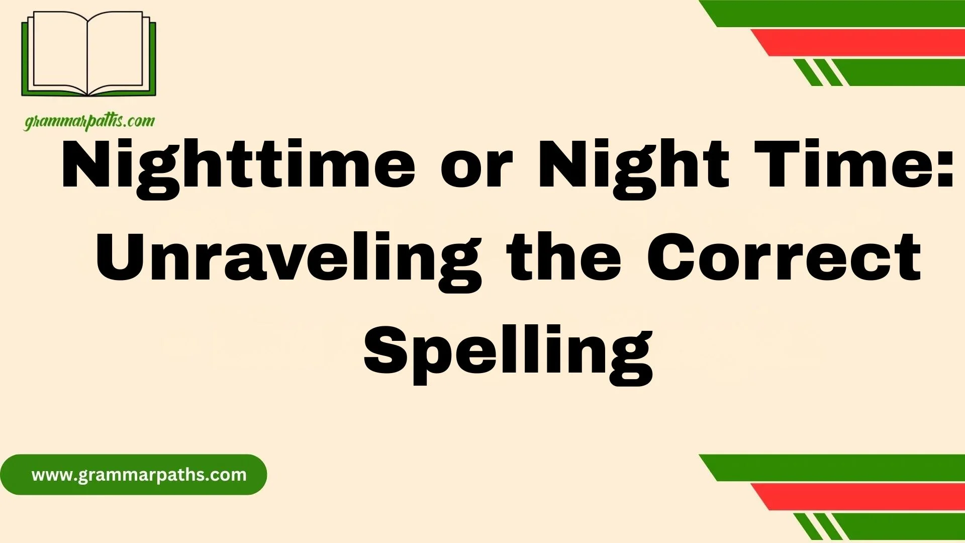 Nighttime or Night Time: Unraveling the Correct Spelling