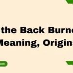 On the Back Burner – Meaning, Origins