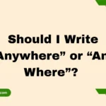 Should I Write “Anywhere” or “Any Where”?