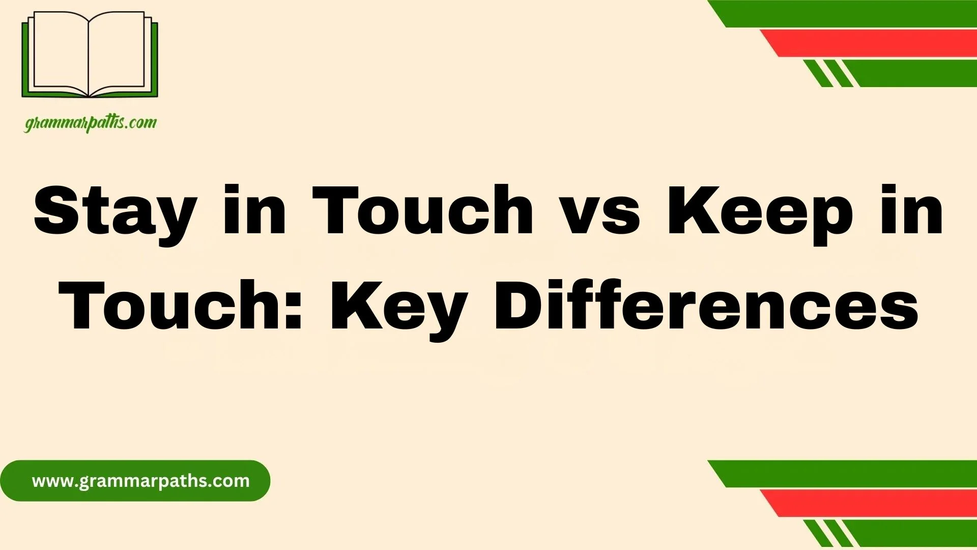 Stay in Touch vs Keep in Touch: Key Differences