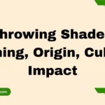 Throwing Shade