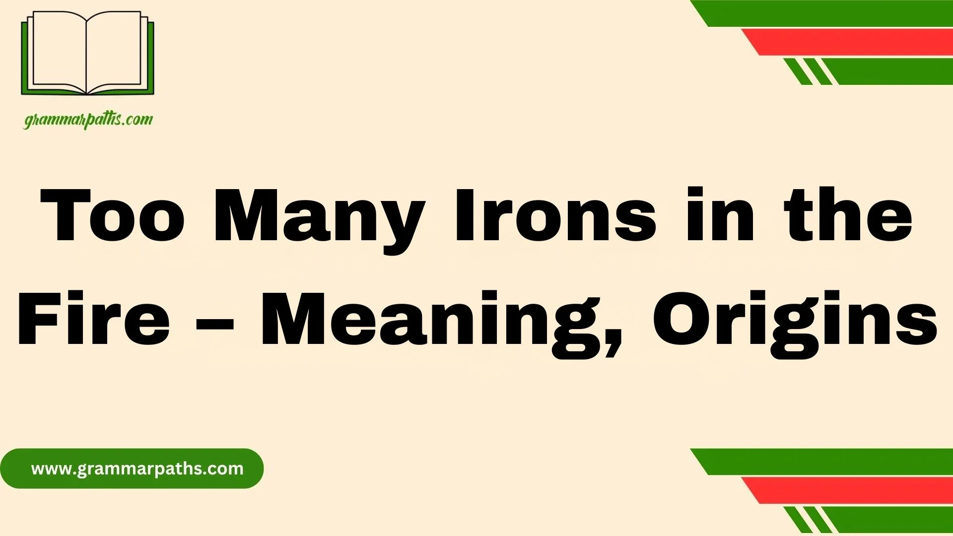 Too Many Irons in the Fire – Meaning, Origins