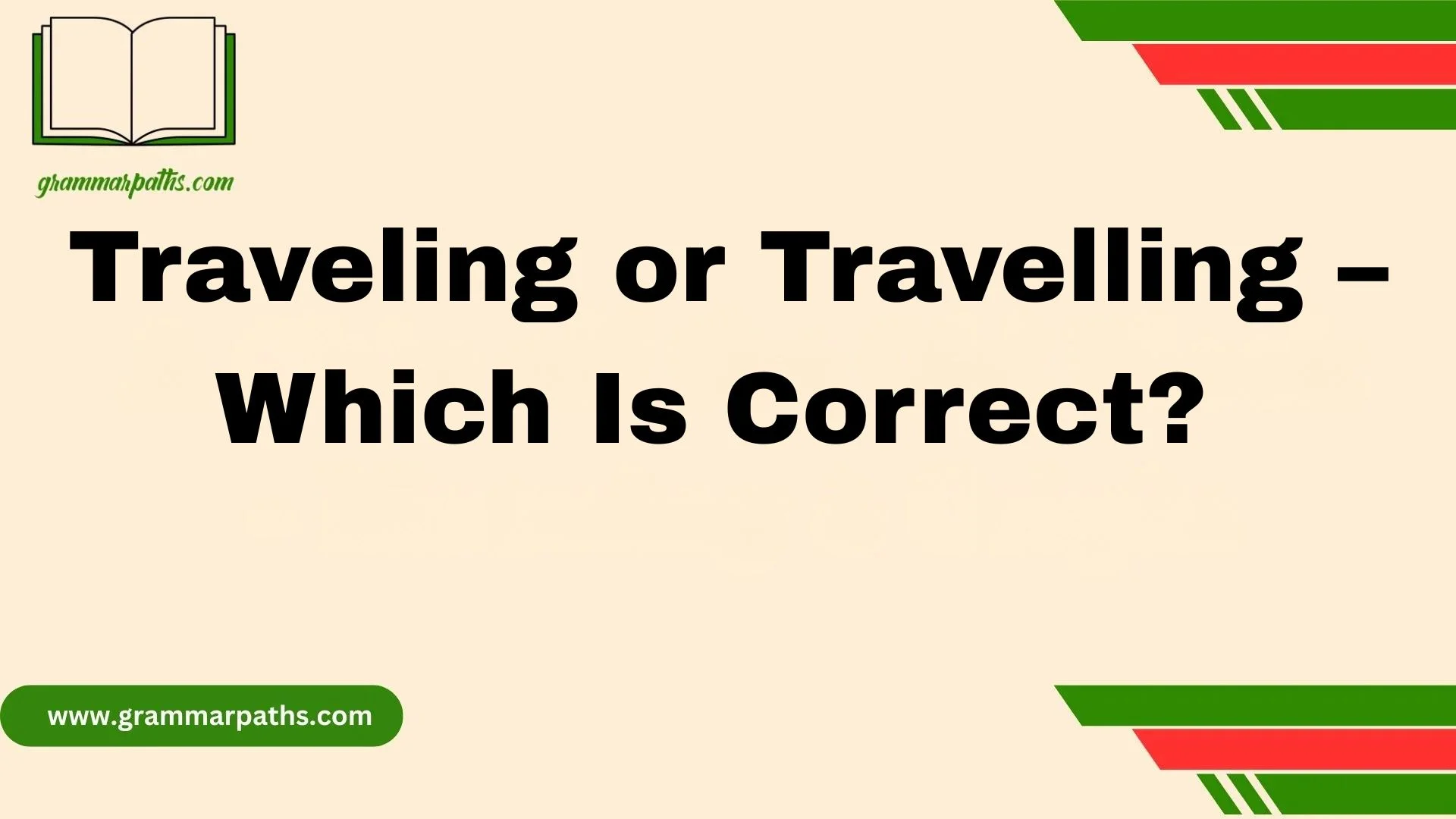 Traveling or Travelling