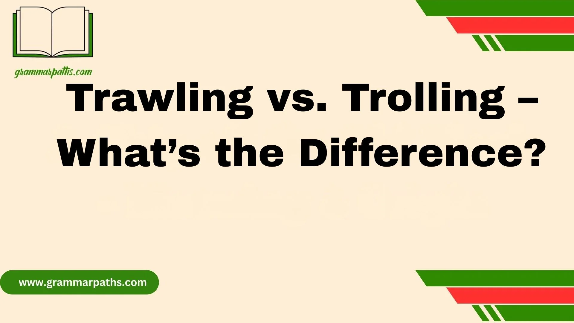 Trawling vs. Trolling – What’s the Difference?