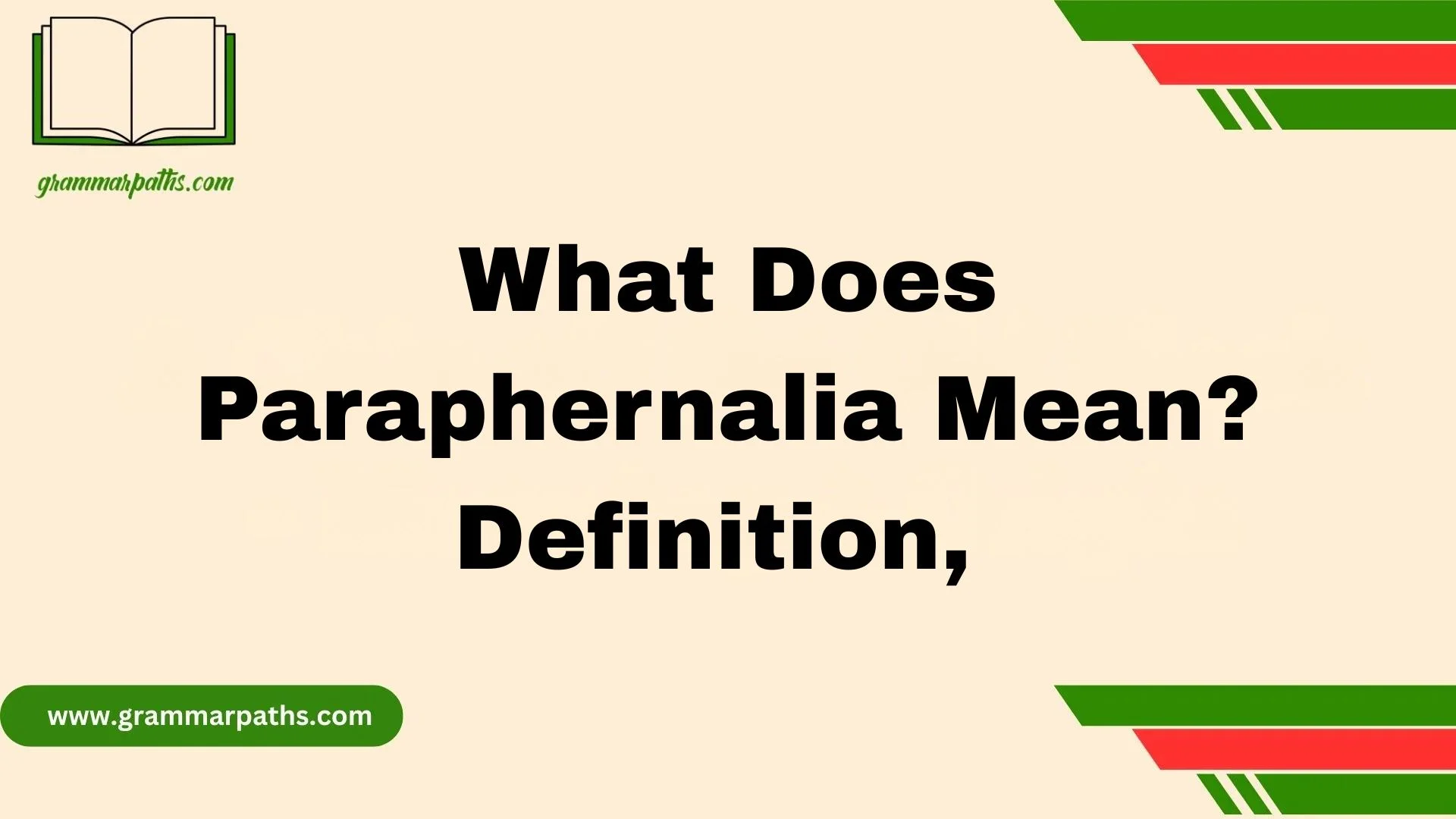 What Does Paraphernalia Mean? Definition,