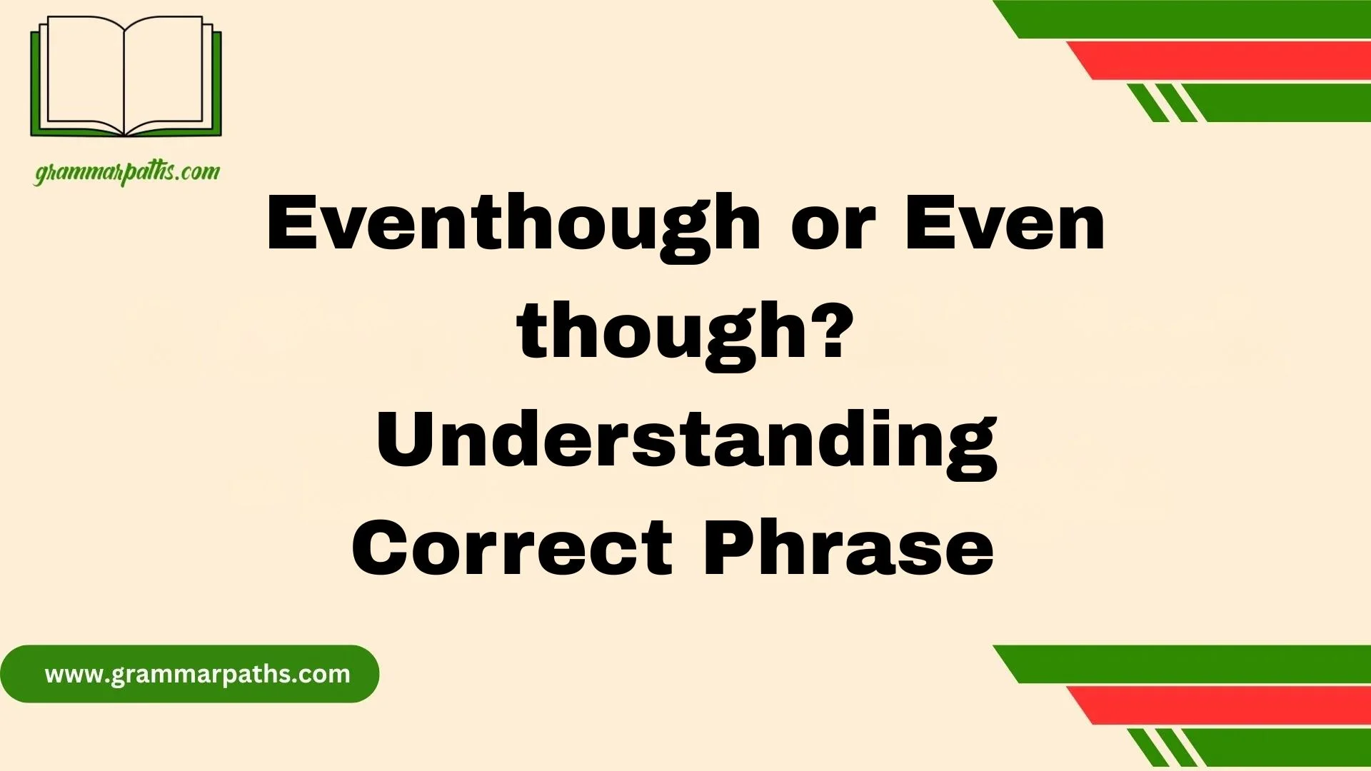 Eventhough or Even though? Understanding Correct Phrase 