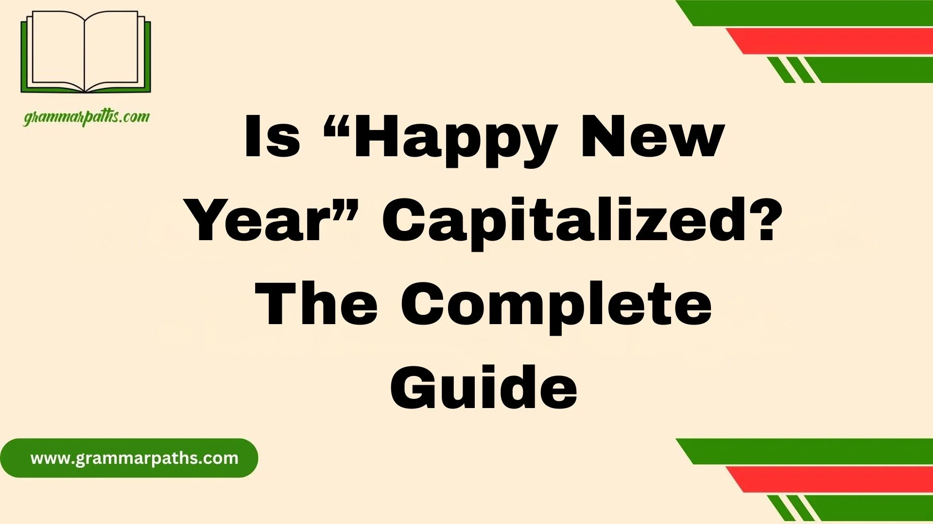 Is “Happy New Year” Capitalized? The Complete Guide