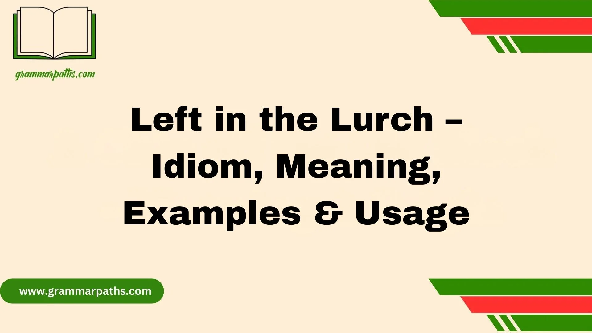 Left in the Lurch – Idiom, Meaning, Examples & Usage