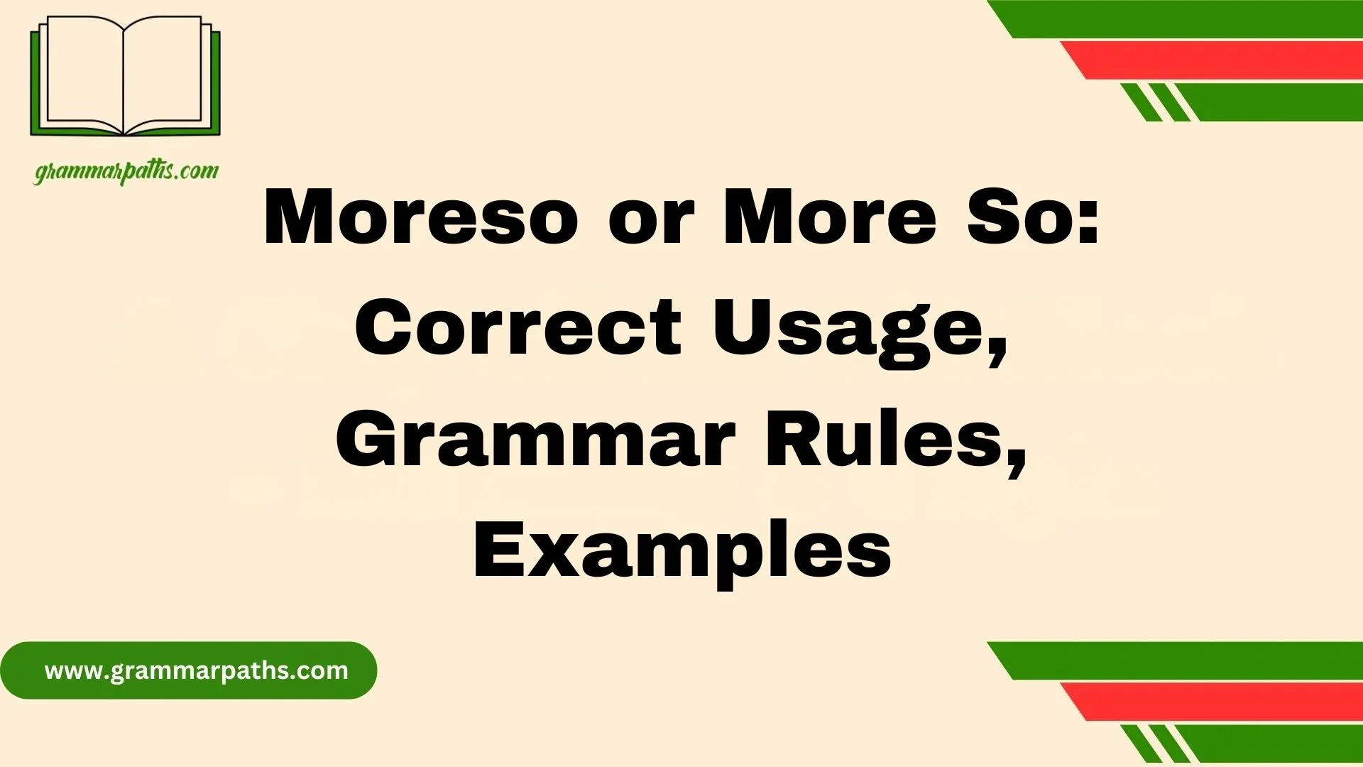 Moreso or More So: Correct Usage, Grammar Rules, Examples
