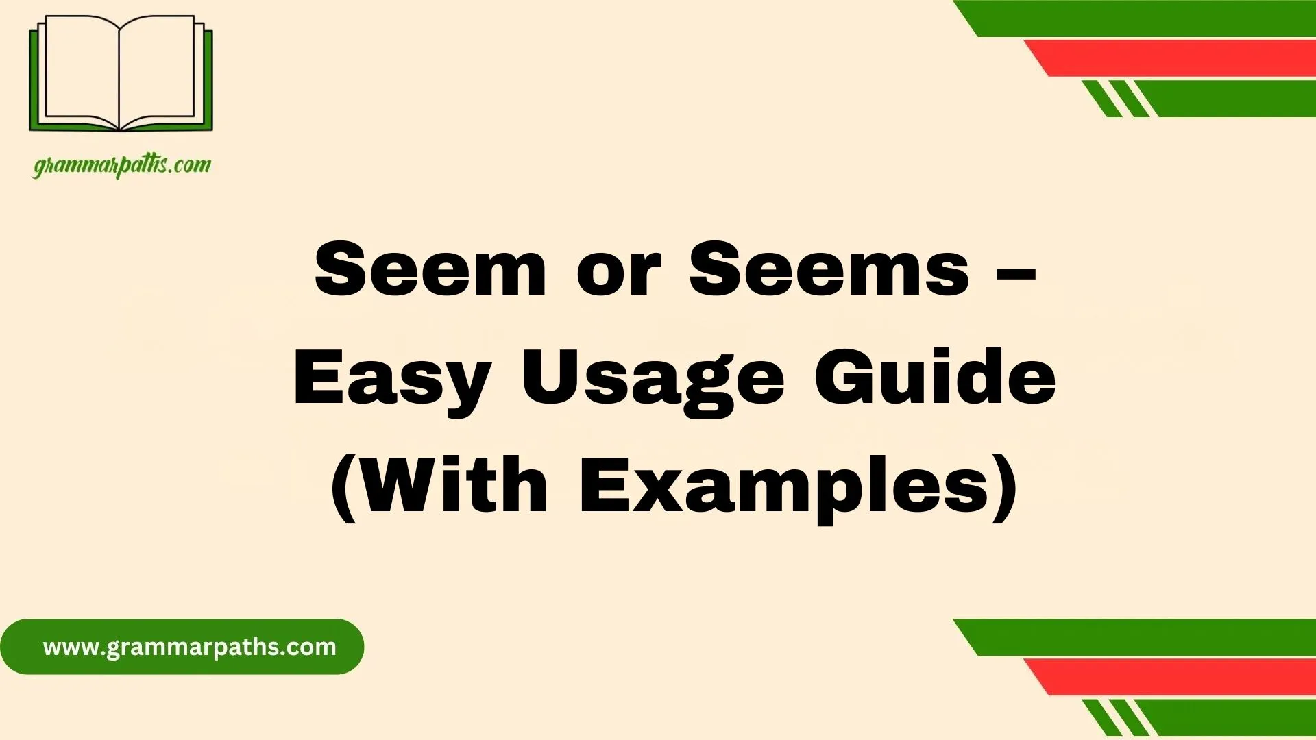 Seem or Seems – Easy Usage Guide (With Examples)