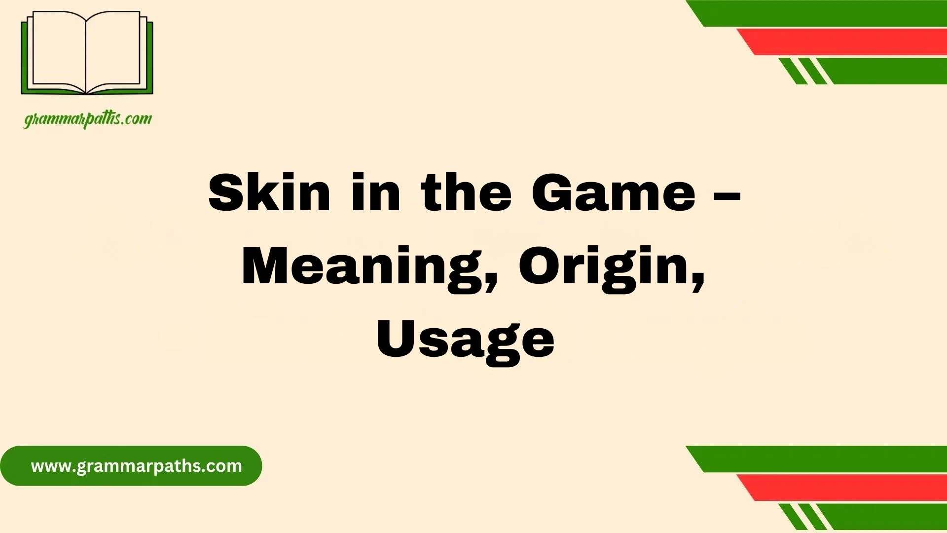Skin in the Game – Meaning, Origin, Usage