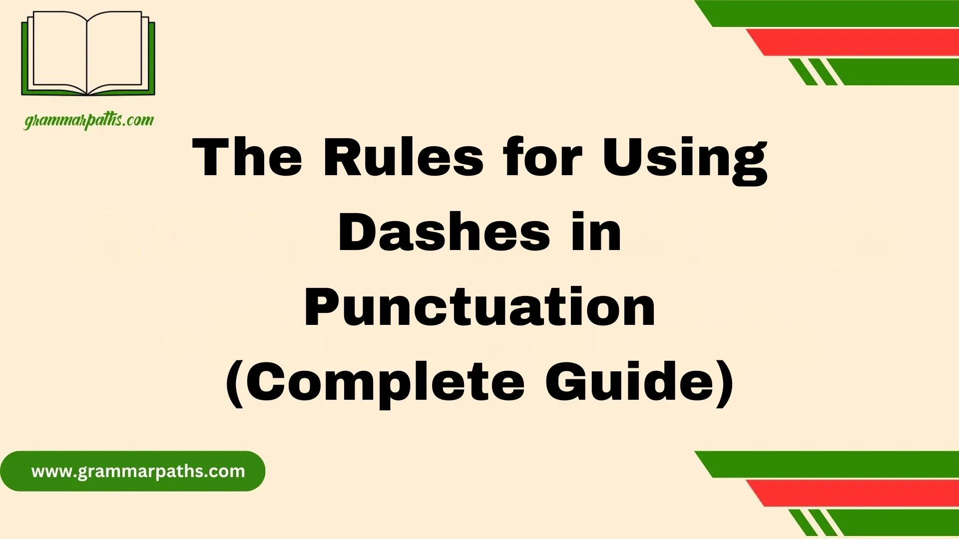 The Rules for Using Dashes in Punctuation (Complete Guide)